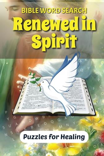 Renewed in Spirit by the Healing Bible Word Search Puzzle Book: Inspirational Puzzles Featuring Bible Verses on Healing, Renewal, and Faith Renewed in Spirit by the Healing Bible Word Search Puzzle Book: Inspirational Puzzles Featuring Bible Verses on Healing, Renewal, and Faith von Independently published