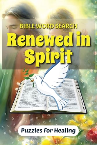 Renewed in Spirit by the Healing Bible Word Search Puzzle Book: Inspirational Puzzles Featuring Bible Verses on Healing, Renewal, and Faith Renewed in Spirit by the Healing Bible Word Search Puzzle Book: Inspirational Puzzles Featuring Bible Verses on Healing, Renewal, and Faith von Independently published