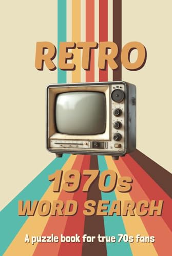 Retro 1970s Word Search Book: Relive the 1970s with Over 50 Groovy Word Search Puzzles Featuring Music, Movies, TV, Slang, Fashion & More! Retro 1970s Word Search Book: Relive the 1970s with Over 50 Groovy Word Search Puzzles Featuring Music, Movies, TV, Slang, Fashion & More! von Independently published