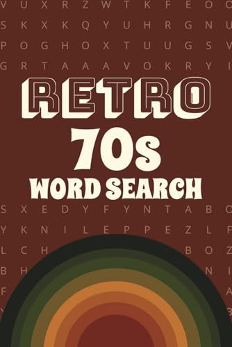 Retro 70s Word Search Book A Nostalgic Puzzle Journey Through the Funky and Far-Out Seventies: Relive the 1970s with Over 50 Groovy Word Search ... Music, Movies, TV, Slang, Fashion & More! Retro 70s Word Search Book A Nostalgic Puzzle Journey Through the Funky and Far-Out Seventies: Relive the 1970s with Over 50 Groovy Word Search ... Music, Movies, TV, Slang, Fashion & More! von Independently published