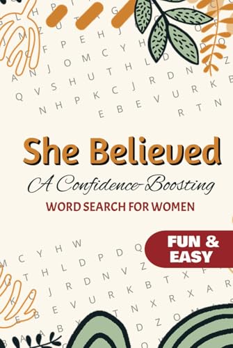 She Believed A Confidence-Boosting Word Search: 50+ Inspiring Word Search Puzzles to Build Self-Belief, Strength, and Positivity! She Believed A Confidence-Boosting Word Search: 50+ Inspiring Word Search Puzzles to Build Self-Belief, Strength, and Positivity! von Independently published