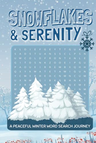 Snowflakes & Serenity Peaceful Winter Word Search Journey: A Peaceful Winter Word Search Journey Through the Snowy Season Snowflakes & Serenity Peaceful Winter Word Search Journey: A Peaceful Winter Word Search Journey Through the Snowy Season von Independently published
