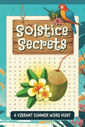 Solstice Secrets Vibrant Summer Word Hunt: Escape into the Joys of Summer with Over 50 Themed Word Search Puzzles Solstice Secrets Vibrant Summer Word Hunt: Escape into the Joys of Summer with Over 50 Themed Word Search Puzzles von Independently published