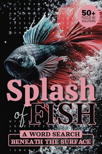 Splash of Fish Word Search Beneath the Surface: Dive into a Sea of Fun and Challenge with 50+ Fish Species Puzzles Splash of Fish Word Search Beneath the Surface: Dive into a Sea of Fun and Challenge with 50+ Fish Species Puzzles von Independently published