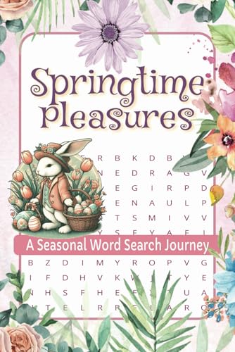 Springtime Pleasures Seasonal Word Search Journey: A Delightful Spring-Themed Word Search Book for All Ages – Adults, Teens, and Seniors Springtime Pleasures Seasonal Word Search Journey: A Delightful Spring-Themed Word Search Book for All Ages – Adults, Teens, and Seniors von Independently published