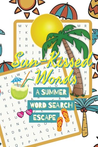 Sun-Kissed Words Summer Word Search Escape: A Relaxing Summer-Themed Puzzle Book for All Ages Sun-Kissed Words Summer Word Search Escape: A Relaxing Summer-Themed Puzzle Book for All Ages von Independently published