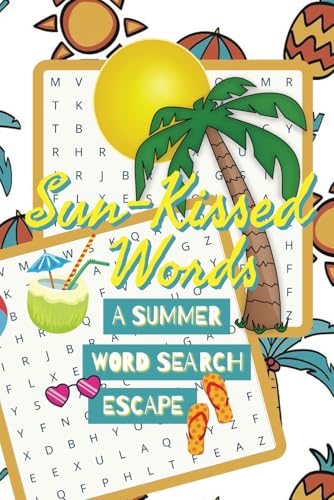 Sun-Kissed Words Summer Word Search Escape: A Relaxing Summer-Themed Puzzle Book for All Ages Sun-Kissed Words Summer Word Search Escape: A Relaxing Summer-Themed Puzzle Book for All Ages von Independently published