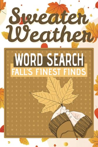 Sweater Weather Word Search Fall’s Finest Finds: Relax and Unwind with 50+ Autumn-Themed Word Search Puzzles Sweater Weather Word Search Fall’s Finest Finds: Relax and Unwind with 50+ Autumn-Themed Word Search Puzzles von Independently published