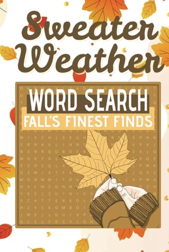 Sweater Weather Word Search Fall’s Finest Finds: Relax and Unwind with 50+ Autumn-Themed Word Search Puzzles Sweater Weather Word Search Fall’s Finest Finds: Relax and Unwind with 50+ Autumn-Themed Word Search Puzzles von Independently published