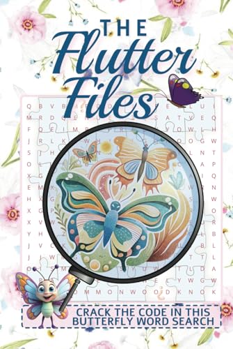 The Flutter Files Crack the Code in This Butterfly Word Search: Solve the Mystery of Butterfly Names in This Fun and Relaxing Word Search Adventure! The Flutter Files Crack the Code in This Butterfly Word Search: Solve the Mystery of Butterfly Names in This Fun and Relaxing Word Search Adventure! von Independently published