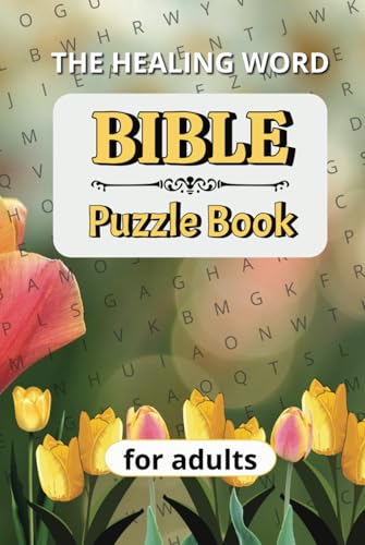 The Healing Word A Bible Puzzle Book for Rest and Faith: Relaxing Puzzles Featuring Bible Verses on Healing, Comfort, and Faith The Healing Word A Bible Puzzle Book for Rest and Faith: Relaxing Puzzles Featuring Bible Verses on Healing, Comfort, and Faith von Independently published