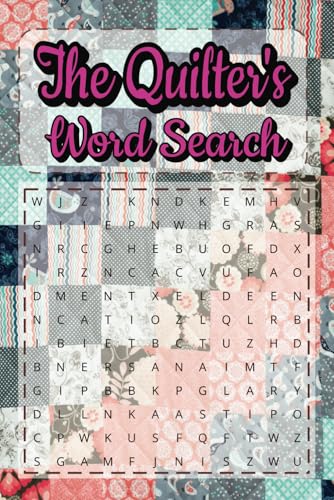 The Quilter's Word Search: A Fun and Relaxing Word Search Book for Quilters and Sewing Enthusiasts! The Quilter's Word Search: A Fun and Relaxing Word Search Book for Quilters and Sewing Enthusiasts! von Independently published