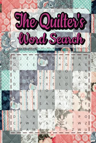 The Quilter's Word Search: A Fun and Relaxing Word Search Book for Quilters and Sewing Enthusiasts! The Quilter's Word Search: A Fun and Relaxing Word Search Book for Quilters and Sewing Enthusiasts! von Independently published