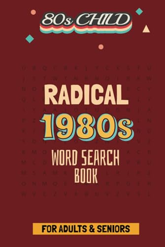 The Radical 1980s Word Search A Totally Awesome Puzzle Adventure: Blast Back to the 80s with Over 50 Nostalgic Word Search Puzzles The Radical 1980s Word Search A Totally Awesome Puzzle Adventure: Blast Back to the 80s with Over 50 Nostalgic Word Search Puzzles von Independently published