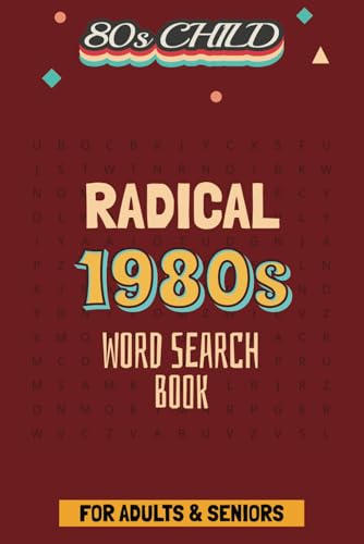 The Radical 1980s Word Search A Totally Awesome Puzzle Adventure: Blast Back to the 80s with Over 50 Nostalgic Word Search Puzzles The Radical 1980s Word Search A Totally Awesome Puzzle Adventure: Blast Back to the 80s with Over 50 Nostalgic Word Search Puzzles von Independently published