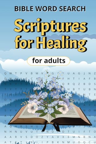 The Scriptures for Healing Bible Word Search for Adults: Relaxing and Inspirational Puzzles Featuring Bible Verses on Healing and Hope The Scriptures for Healing Bible Word Search for Adults: Relaxing and Inspirational Puzzles Featuring Bible Verses on Healing and Hope von Independently published