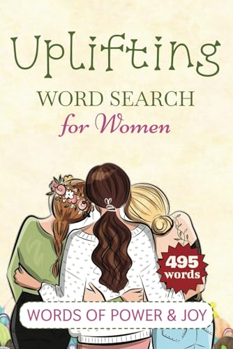 The Uplifting Word Search for Women: 50+ Inspiring Word Search Puzzles to Celebrate Strength, Happiness, and Confidence! The Uplifting Word Search for Women: 50+ Inspiring Word Search Puzzles to Celebrate Strength, Happiness, and Confidence! von Independently published