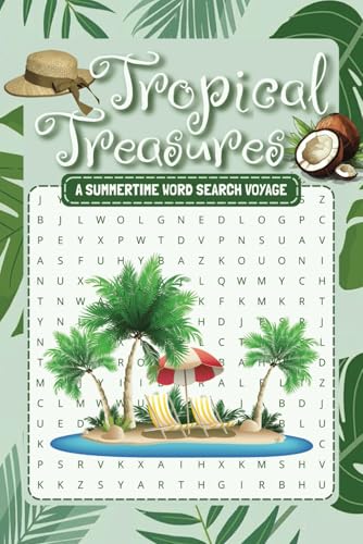 Tropical Treasures Summertime Word Search Voyage: A Relaxing Puzzle Book Celebrating the Warmth and Wonders of Summer Tropical Treasures Summertime Word Search Voyage: A Relaxing Puzzle Book Celebrating the Warmth and Wonders of Summer von Independently published