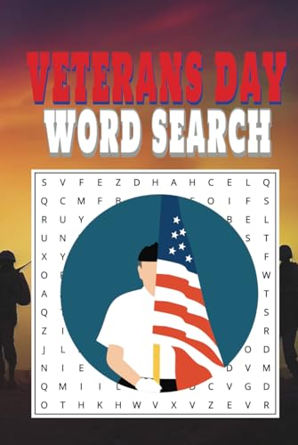 Veterans Day Word Search: Honoring Heroes: A Fun and Patriotic Veterans Day Word Search Book Veterans Day Word Search: Honoring Heroes: A Fun and Patriotic Veterans Day Word Search Book von Independently published