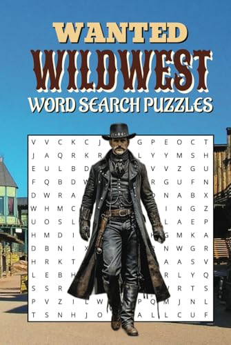 Wanted Wild West Word Search Puzzle: Over 50 Frontier Word Searches: Lasso Hidden Words & Explore the American West! Wanted Wild West Word Search Puzzle: Over 50 Frontier Word Searches: Lasso Hidden Words & Explore the American West! von Independently published
