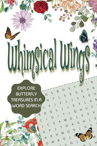 Whimsical Wings with Butterfly Treasures in a Word Search: A Relaxing Word Search Adventure Through Butterfly Species and Nature Whimsical Wings with Butterfly Treasures in a Word Search: A Relaxing Word Search Adventure Through Butterfly Species and Nature von Independently published