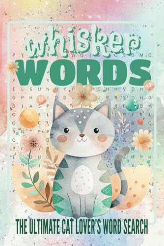 Whisker Words Ultimate Cat Lover’s Word Search: A Paws-itively Fun Word Search Puzzle Book for Cat Lovers of All Ages Whisker Words Ultimate Cat Lover’s Word Search: A Paws-itively Fun Word Search Puzzle Book for Cat Lovers of All Ages von Independently published