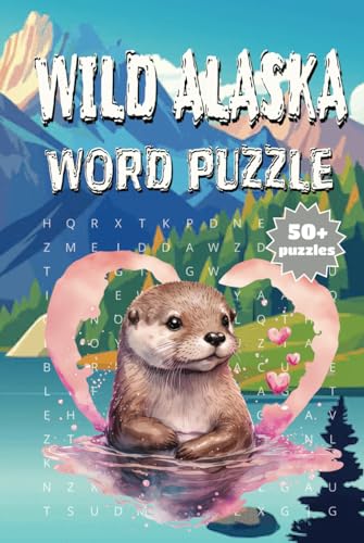 Wild Alaska Word Puzzle: A Puzzle Adventure Celebrating Alaska's Wildlife, Landmarks, and Culture Wild Alaska Word Puzzle: A Puzzle Adventure Celebrating Alaska's Wildlife, Landmarks, and Culture von Independently published