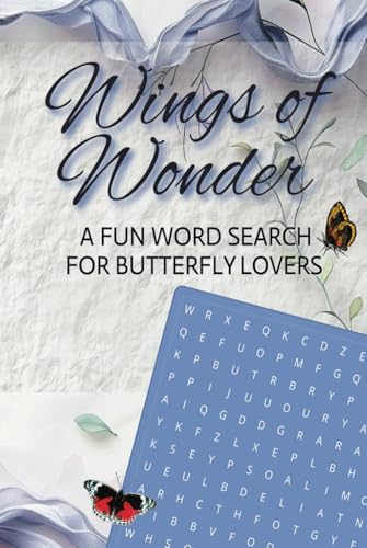 Wings of Wonder a Butterfly Word Search Adventure: A Butterfly-Themed Word Search Puzzle Book with Over 50 Puzzles to Relax and Explore Nature's Beauty Wings of Wonder a Butterfly Word Search Adventure: A Butterfly-Themed Word Search Puzzle Book with Over 50 Puzzles to Relax and Explore Nature's Beauty von Independently published
