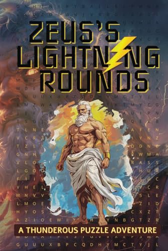 Zeus’s Lightning Rounds Thunderous Puzzle Adventure: A Mythology-Inspired Word Search Journey Through Gods, Heroes, and Legends Zeus’s Lightning Rounds Thunderous Puzzle Adventure: A Mythology-Inspired Word Search Journey Through Gods, Heroes, and Legends von Independently published