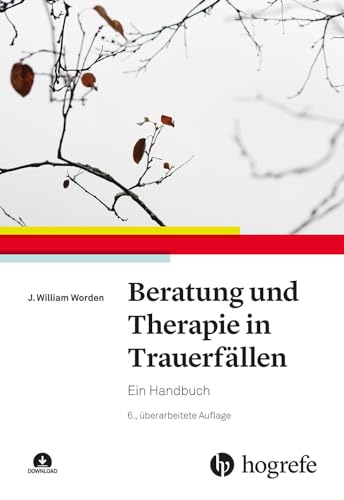 Beratung und Therapie in Trauerfällen: Ein Handbuch von HOGREFE (VORM. VERLAG HANS HUBER )
