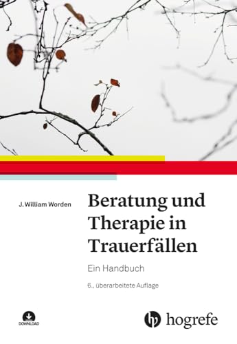 Beratung und Therapie in Trauerfällen: Ein Handbuch