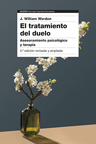 El tratamiento del duelo: Asesoramiento psicológico y terapia (5ª edición) (Psicología Psiquiatría Psicoterapia) von Paidos