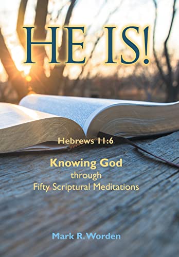 He Is!: Knowing God through Fifty Scriptural Meditations von Westbow Press