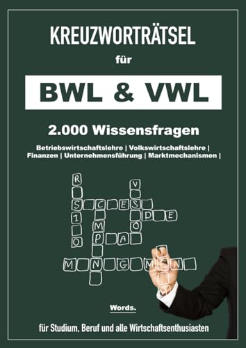 Kreuzworträtsel für BWL & VWL: 2.000 Wissensfragen - Betriebswirtschaftslehre | Volkswirtschaftslehre | Finanzen | Unternehmensführung | Marktmechanismen Kreuzworträtsel für BWL & VWL: 2.000 Wissensfragen - Betriebswirtschaftslehre | Volkswirtschaftslehre | Finanzen | Unternehmensführung | Marktmechanismen von Independently published