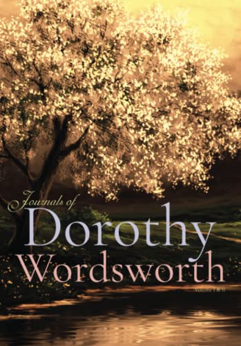 Journals of Dorothy Wordsworth: Volume I & II, Complete von Independently published
