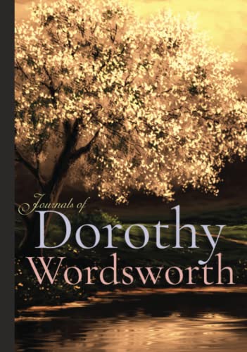 Journals of Dorothy Wordsworth: Volume I & II, Complete von Independently published
