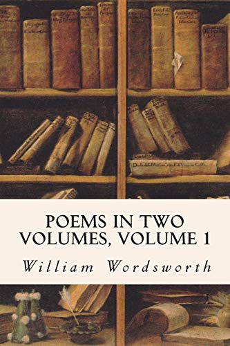 Poems in Two Volumes, Volume 1 von Createspace Independent Publishing Platform