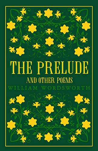 The Prelude and Other Poems: Annotated Edition (Great Poets Series)