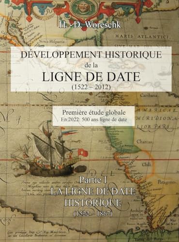 Développement historique de la Ligne de date: Partie I - La ligne de date historique von Independently published