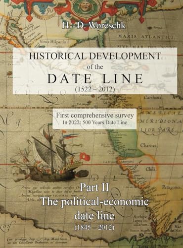 Historical development of the Date line: Part II - The Political-Economic Dateline von Independently published