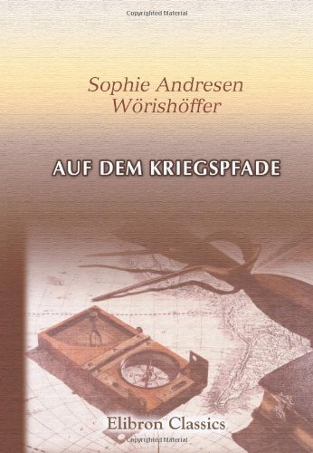 Auf dem Kriegspfade: Eine Indianergeschichte aus dem fernen Westen