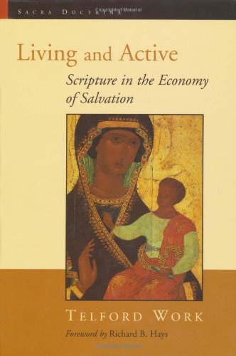 Living and Active: Scripture in the Economy of Salvation (Sacra Doctrina: Christian Theology for a Postmodern Age)