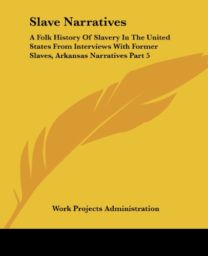 Slave Narratives: A Folk History of Slavery in the United States from Interviews with Former Slaves, Arkansas Narratives Part 5 von Kessinger Pub Co