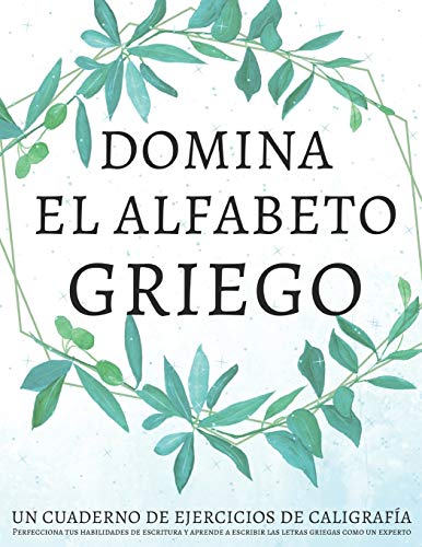 Domina el alfabeto griego, un cuaderno de ejercicios de caligrafía: Perfecciona tus habilidades de escritura y aprende a escribir las letras griegas como un experto Domina el alfabeto griego, un cuaderno de ejercicios de caligrafía: Perfecciona tus habilidades de escritura y aprende a escribir las letras griegas como un experto von Independently Published