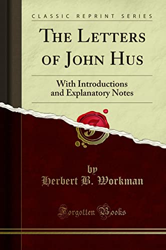 The Letters of John Hus: With Introductions and Explanatory Notes (Classic Reprint) von Forgotten Books