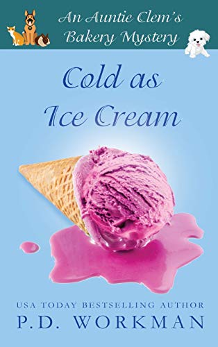 Cold as Ice Cream (Auntie Clem's Bakery, Band 13) von P.D. Workman