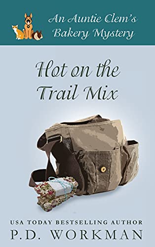 Hot on the Trail Mix: A Cozy Culinary & Pet Mystery (Auntie Clem's Bakery, Band 15)