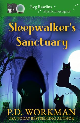 Sleepwalker's Sanctuary (Reg Rawlins Psychic Investigator (Paranormal Cozy Mystery), Band 19) von pd workman