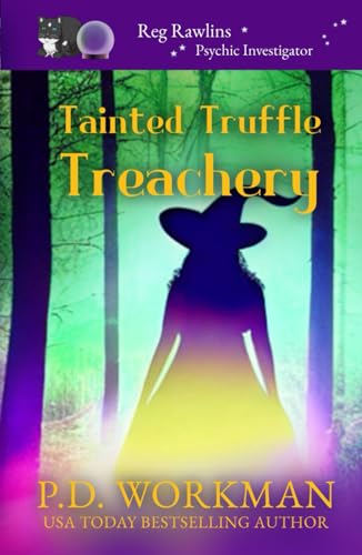 Tainted Truffle Treachery (Reg Rawlins Psychic Investigator (Paranormal Cozy Mystery), Band 20) von pd workman