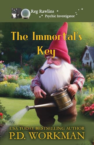 The Immortal's Key (Reg Rawlins Psychic Investigator (Paranormal Cozy Mystery), Band 5) von pd workman